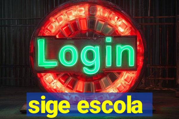 sige escola